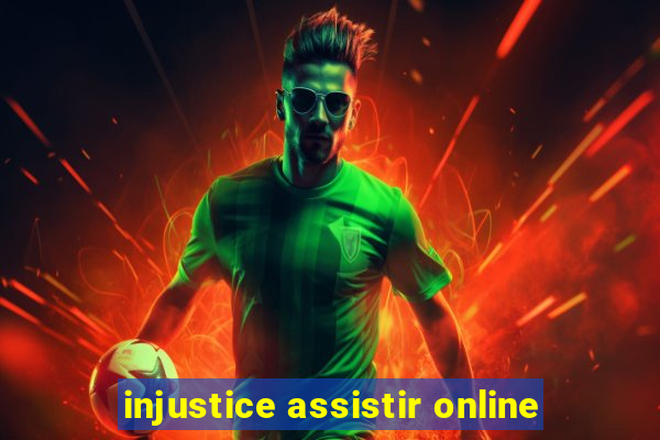 injustice assistir online